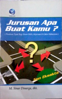 Image of Jurusan Apa Buat Kamu? : panduan tepat bagi siswa sma, kejuruan & calon mahasiswa